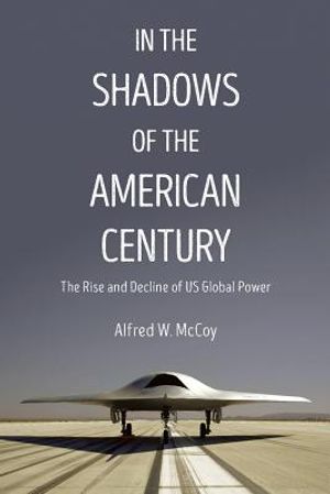 In the Shadows of the American Century: The Rise and Decline of US Global Power image number 0