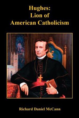 Hughes: Lion of American Catholicism image number 0