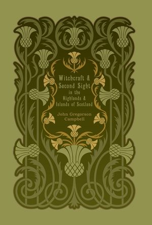 Witchcraft and Second Sight in the Highlands and Islands of Scotland image number 0