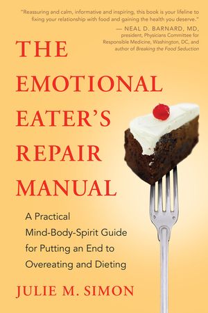 The Emotional Eater's Repair Manual: A Practical Mind-Body-Spirit Guide for Putting an End to Overeating and Dieting image number 0