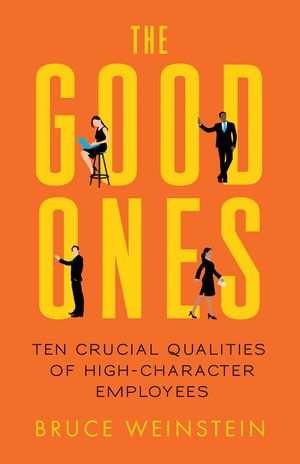 The Good Ones: Ten Crucial Qualities of High-Character Employees image number 0