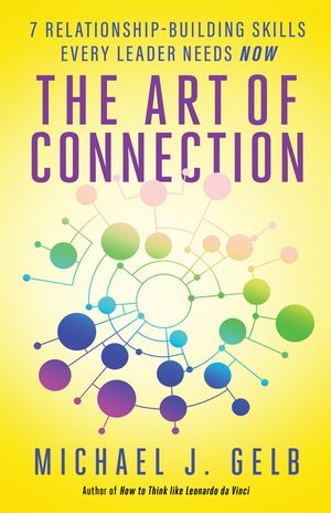 The Art of Connection: 7 Relationship-Building Skills Every Leader Needs Now image number 0