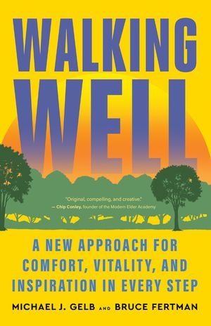 Walking Well: A New Approach for Experiencing Comfort and Vitality in Every Step image number 0
