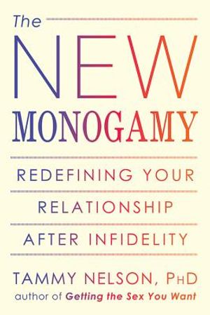 The New Monogamy: Redefining Your Relationship After Infidelity image number 0
