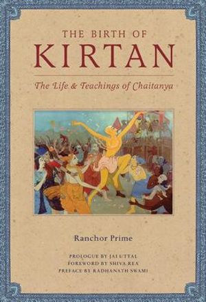 The Birth of Kirtan: The Life & Teachings of Chaitanya image number 0