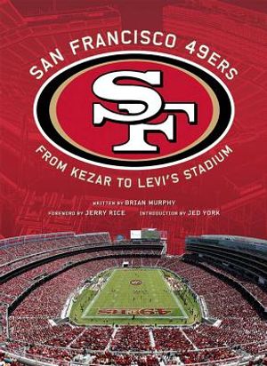 San Francisco 49ers: From Kezar to Levi's Stadium image number 0