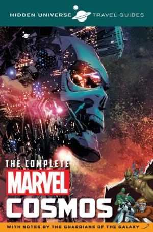 Hidden Universe Travel Guides: The Complete Marvel Cosmos, 2: With Notes by the Guardians of the Galaxy image number 0