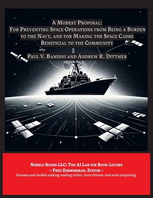 A Modest Proposal: For Preventing Space Operations from Being a Burden to The Navy ... image number 0