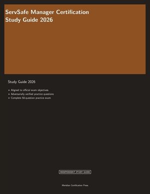 ServSafe Manager Certification Study Guide 2026: Complete Exam Prep with Practice Questions, Answer Explanations, and Food Safety Review image number 0