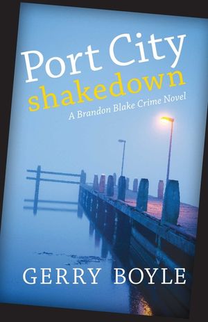 Port City Shakedown: A Brandon Blake Crime Novel image number 0