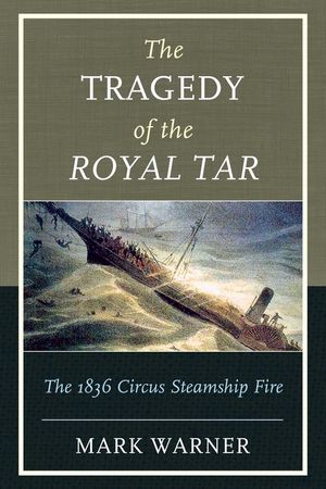 The Tragedy of the Royal Tar: The 1836 Circus Steamship Fire image number 0