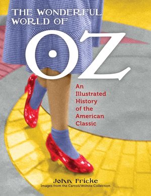 The Wonderful World of Oz: An Illustrated History of the American Classic image number 0