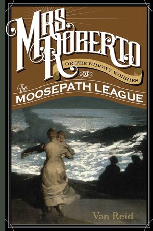 Mrs. Roberto: Or the Widowy Worries of the Moosepath League image number 0