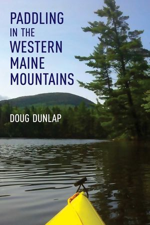 Paddling in the Western Maine Mountains image number 0