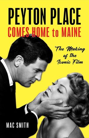 Peyton Place Comes Home to Maine: The Making of the Iconic Film image number 0