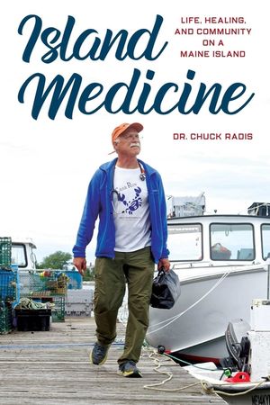 Island Medicine: More Stories of a Maine Island Doctor image number 0