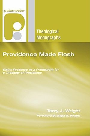 Providence Made Flesh: Divine Presence as a Framework for a Theology of Providence image number 0