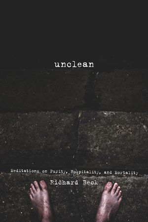 Unclean: Meditations on Purity, Hospitality, and Mortality image number 0