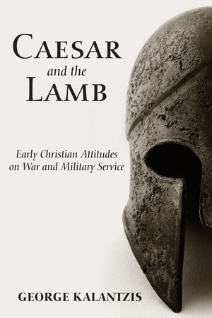 Caesar and the Lamb: Early Christian Attitudes on War and Military Service image number 0