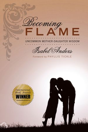 Becoming Flame: Uncommon Mother-Daughter Wisdom image number 0