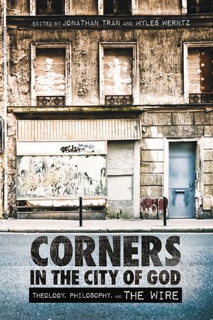 Corners in the City of God: Theology, Philosophy, and the Wire image number 0