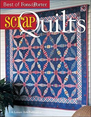The Best of Fons & Porter: Scrap Quilts (Leisure Arts #5297) image number 0