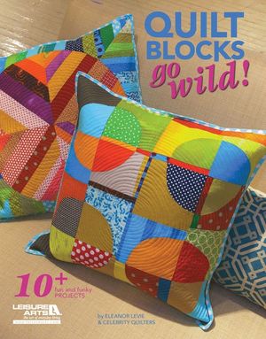Quilt Blocks Go Wild! image number 0