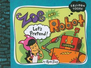 Zoe and Robot- Let's Pretend image number 0