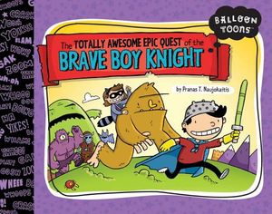 The Totally Awesome Epic Quest of the Brave Boy Knight image number 0