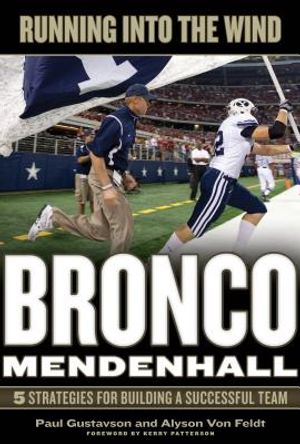 Running Into the Wind: Bronco Mendenhall: 5 Strategies for Building a Successful Team image number 0