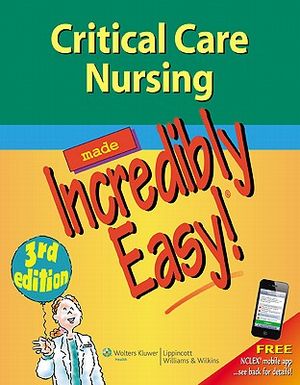Critical Care Nursing Made Incredibly Easy! image number 0