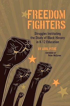 Freedom Fighters: Struggles Instituting the Study of Black History in K-12 Education image number 0