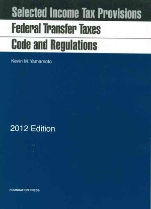 Federal Transfer Taxes, Code and Regulations [With The Estate and Gift Tax Map] image number 0