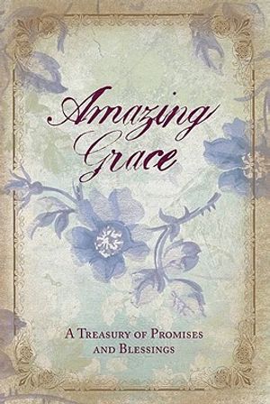 Amazing Grace: A Treasury of Promises and Blessings image number 0