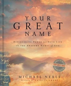 Your Great Name: Discovering Power for Your Life in the Awesome Names of God image number 0