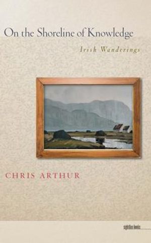 On the Shoreline of Knowledge: Irish Wanderings image number 0