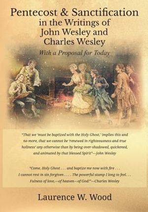 Pentecost & Sanctification in the Writings of John Wesley and Charles Wesley with a Proposal for Today image number 0