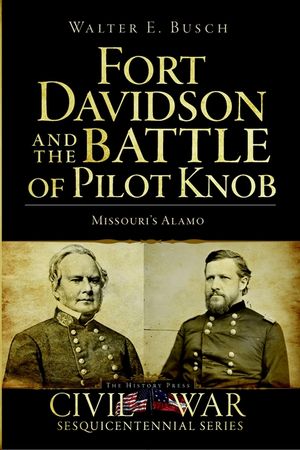 Fort Davidson and the Battle of Pilot Knob: Missouri's Alamo image number 0