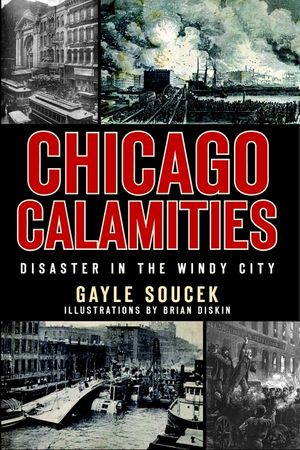 Chicago Calamities: Disaster in the Windy City image number 0