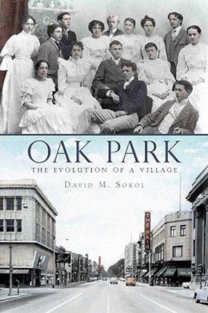 Oak Park: The Evolution of a Village image number 0