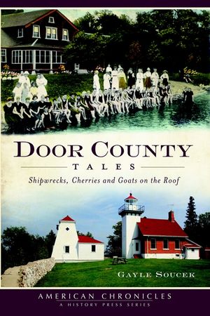 Door County Tales: Shipwrecks, Cherries and Goats on the Roof image number 0