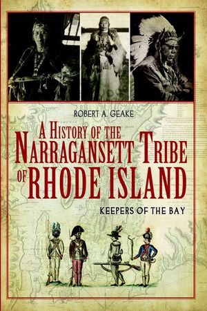 A History of the Narragansett Tribe of Rhode Island: Keepers of the Bay image number 0