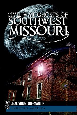 Civil War Ghosts of Southwest Missouri image number 0