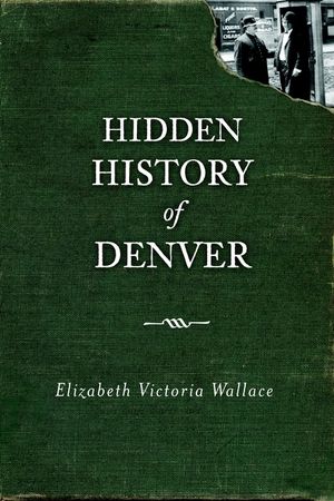 Hidden History of Denver image number 0