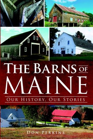 The Barns of Maine: Our History, Our Stories image number 0