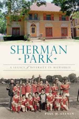 Sherman Park: A Legacy of Diversity in Milwaukee image number 0
