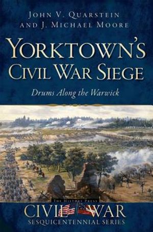 Yorktown's Civil War Siege: Drums Along the Warwick image number 0