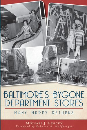 Baltimore's Bygone Department Stores: Many Happy Returns image number 0