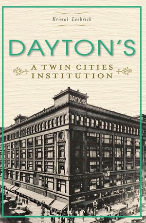 Dayton's: A Twin Cities Institution image number 0