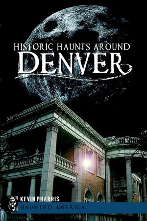 Historic Haunts Around Denver image number 0